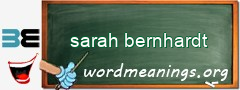 WordMeaning blackboard for sarah bernhardt